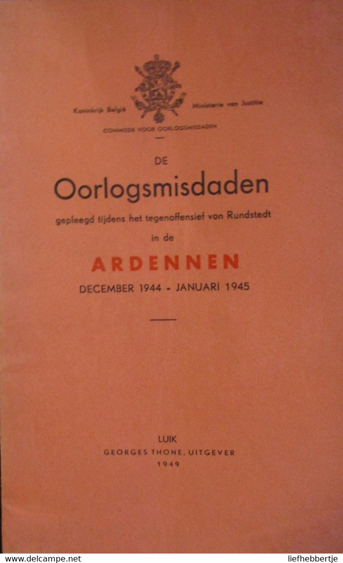 De Oorlogsmisdaden - Tegenoffensief Von Rundstedt Ardennen 1944-1945 Oa Tavigny Hodister Jévigné - Guerra 1939-45