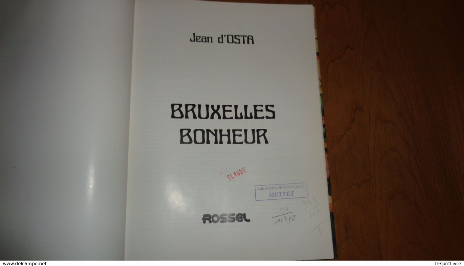 BRUXELLES BONHEUR Jean D' Osta Régionalisme Brabant Rues Commerces Histoire Folklore Expo 58 Poètes Sport - België