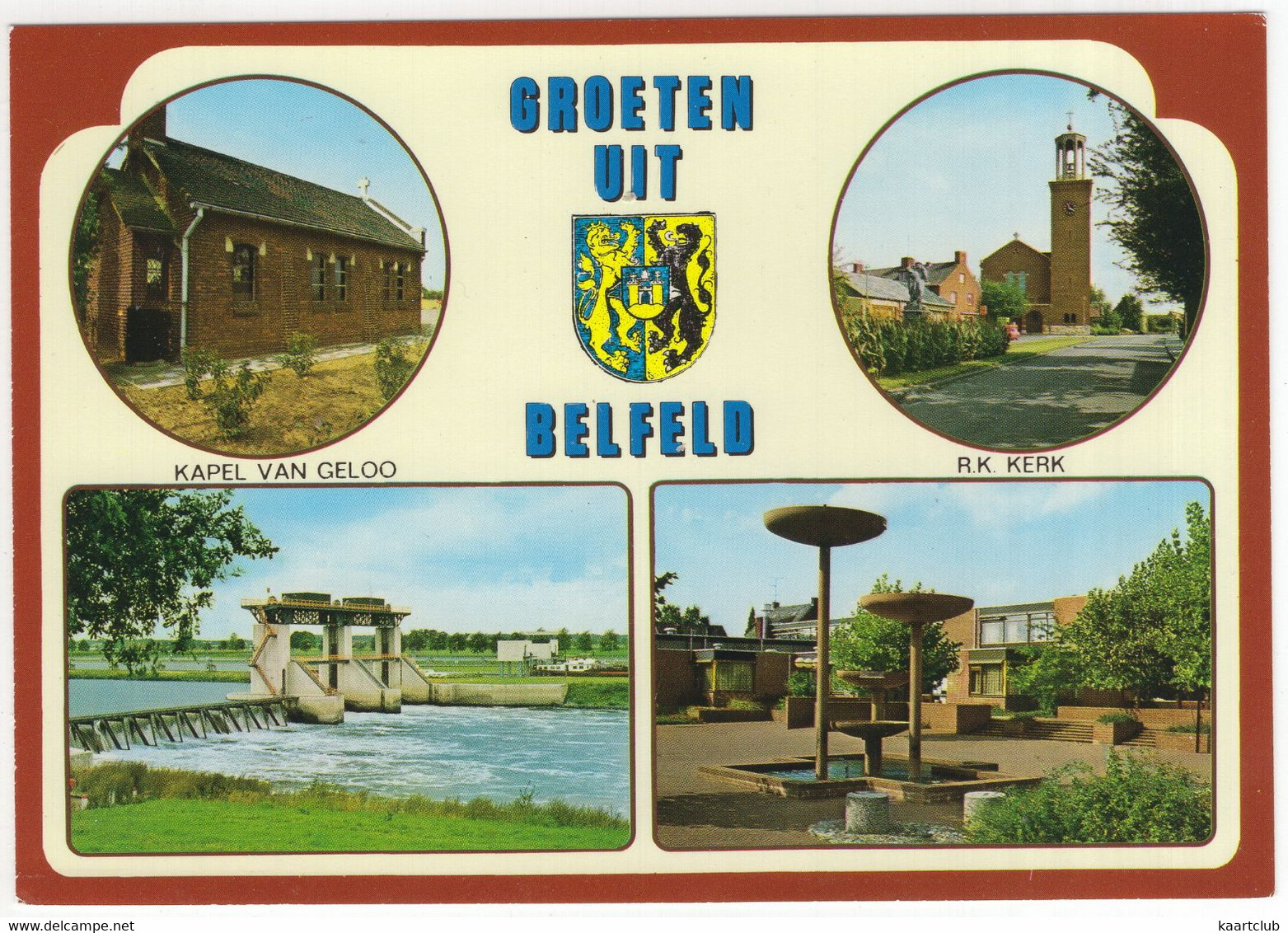 Groeten Uit Belfeld: Kapel Van Geloo, R.K. Kerk, Stuw, Gemeentehuis - (Venlo, Limburg, Nederland) - Venlo