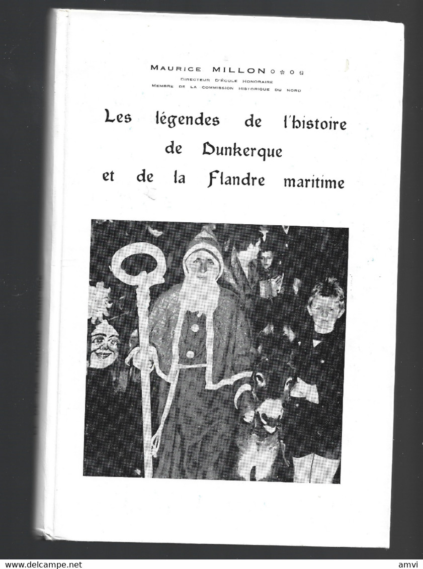 (4625 Et002)  Légendes De L'histoire De Dunkerque Et De La Flandre Maritime Maurice MILLON - Picardie - Nord-Pas-de-Calais