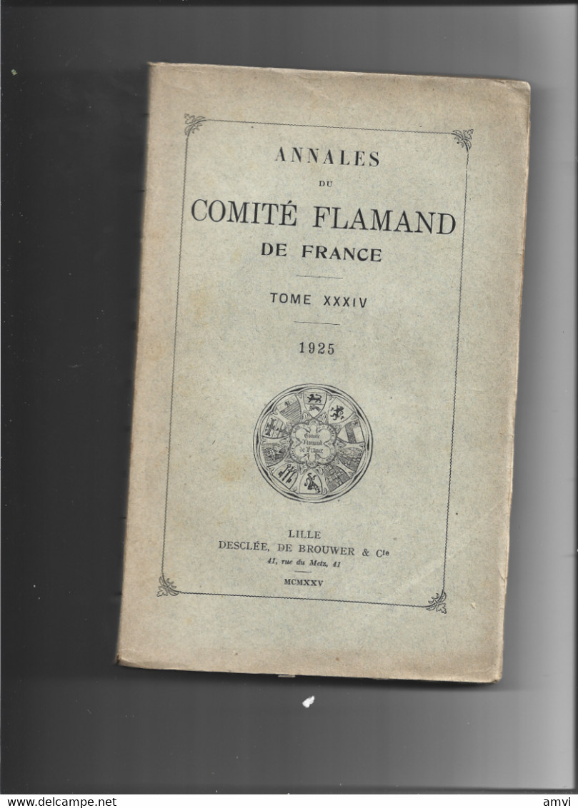 (4625 Et002)    Annales Du Comité FLAMAND De FRANCE.tome XXXIV 1925 - Picardie - Nord-Pas-de-Calais