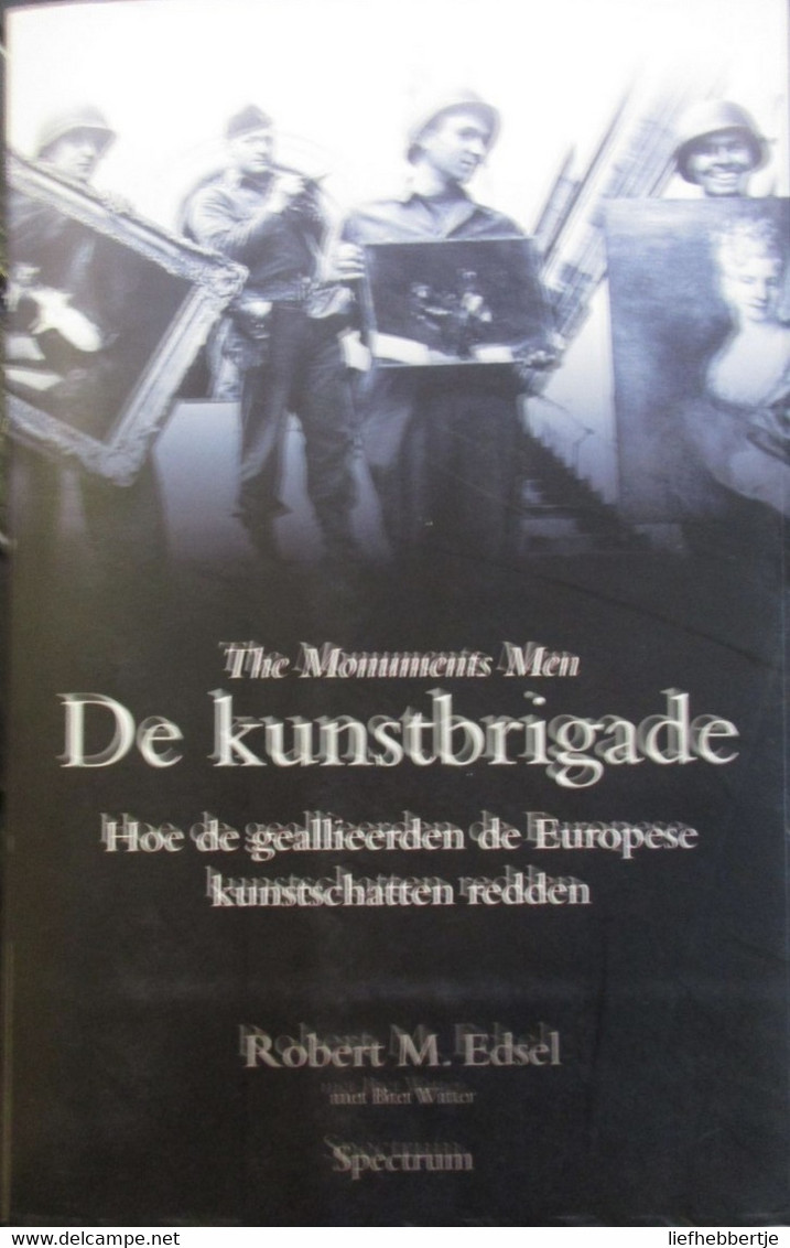 De Kunstbrigade - Hoe De Geallieerden De Europese Kunstschatten Redden - The Monuments Men - War 1939-45