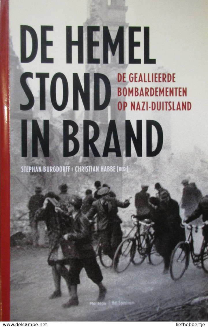 De Hemel Stond In Brand - De Geallieerde Bombardementen Op Nazi-Duitsland - 2004 - Oorlog 1939-45