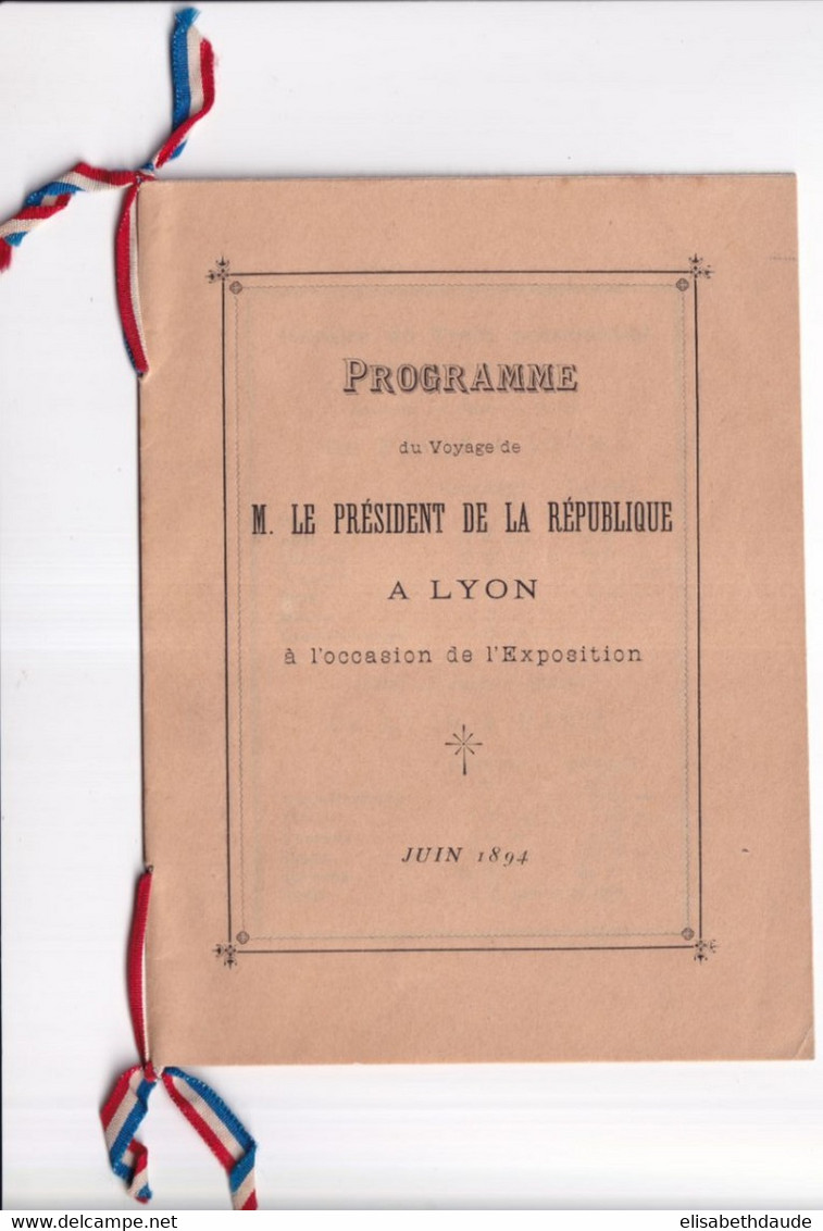 1894 - PROGRAMME COMPLET Du VOYAGE De M.LE PRESIDENT DE LA REPUBLIQUE CASIMIR PERIER - EXPOSITION De LYON - Documents Historiques