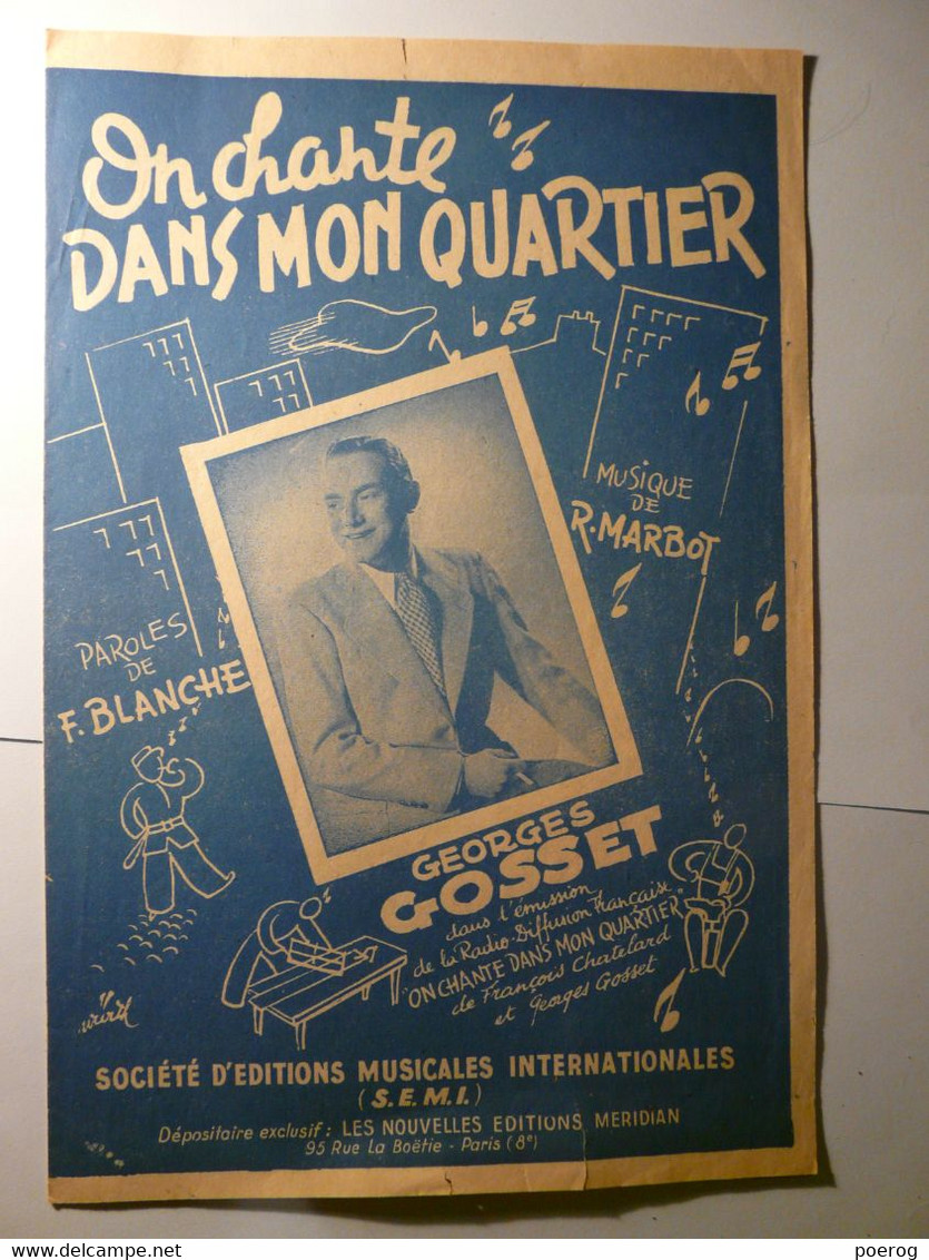 PARTITIONS 1945 - GEORGES GOSSET - ON CHANTE DANS MON QUARTIER - PAROLES FRANCIS BLANCHE MUSIQUE MARBOT - MERIDIAN 1945 - Partitions Musicales Anciennes