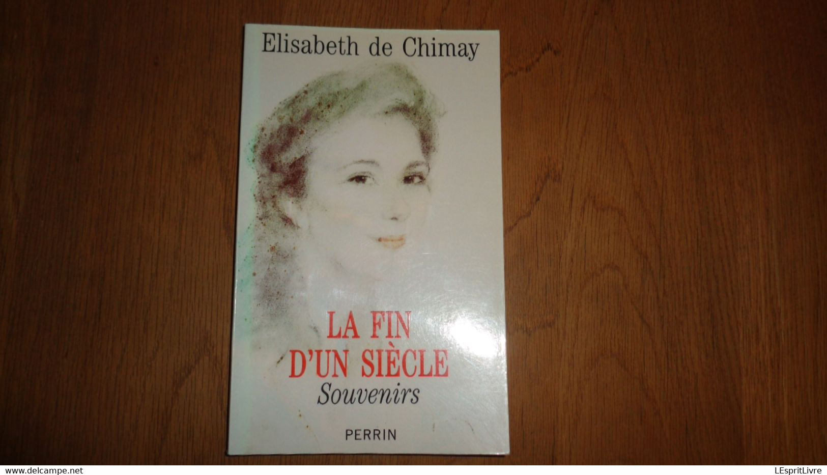 LA FIN D' UN SIECLE Elisabeth De Chimay Régionalisme Histoire Exode Guerre 40 45 Argueville Sandricourt Chasse Bordeaux - Belgique