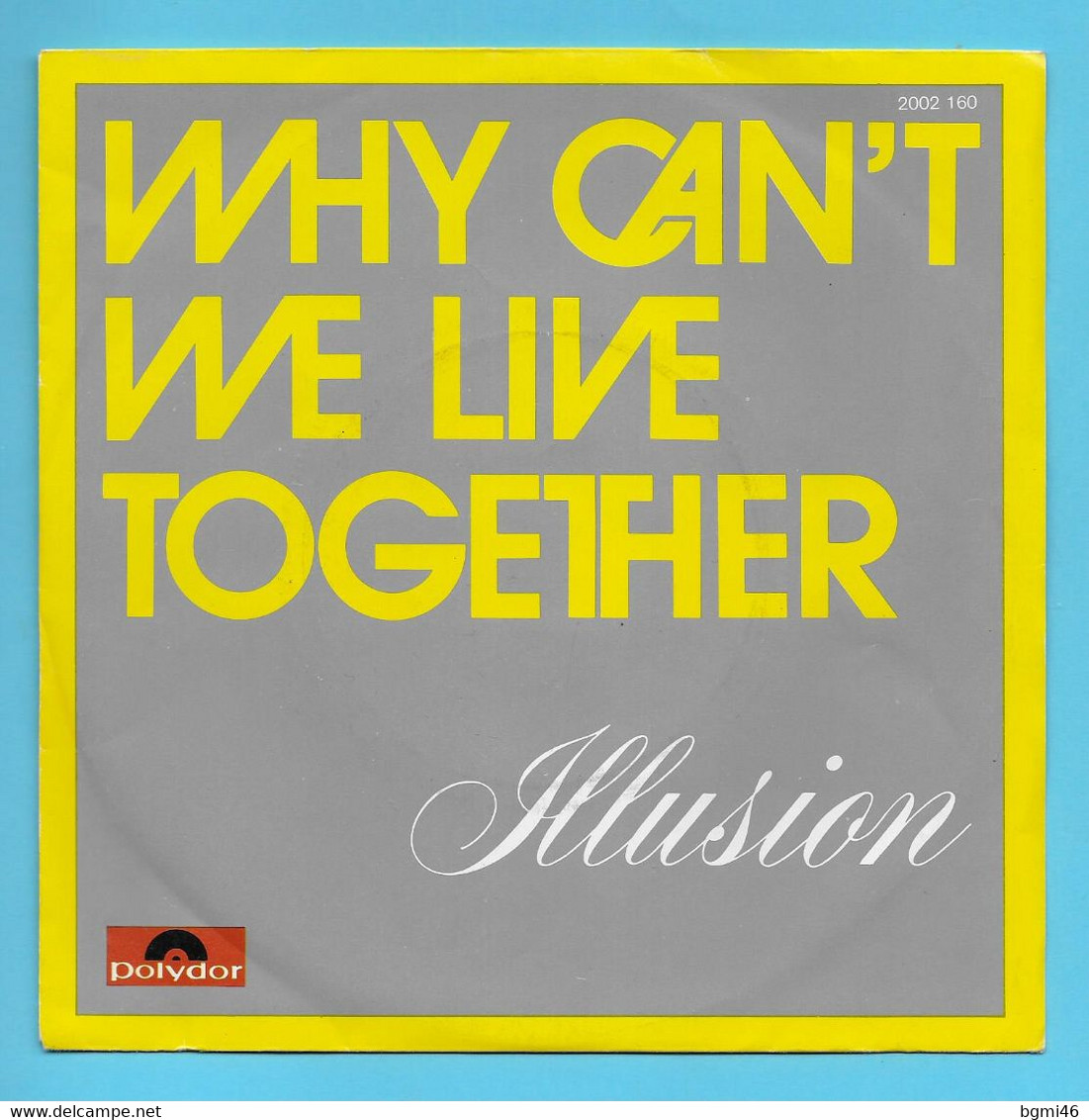 Disque Vinyle 45 Tours : ILLUSION  :  WHY CAN'T WE LIVE TOGETHER ..Scan A : Voir 2 Scans - Altri & Non Classificati