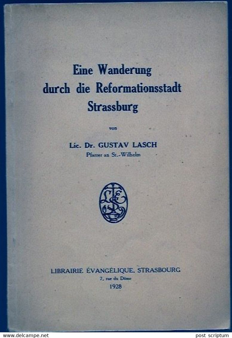 Livre En Allemand - Eine Wanderung Durch Die Reformationsstadt Strassburg - Strasbourg Von Lic Dr Gustav Lasch - France