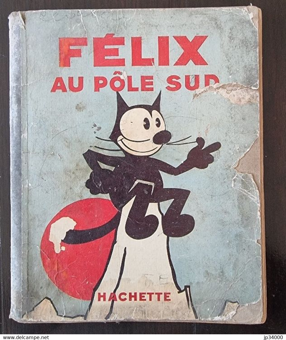 FELIX Au Pole Sud (Pat Sullivan) Chez Hachette En 1935 (N° 9 Dans La Série) - Félix De Kat