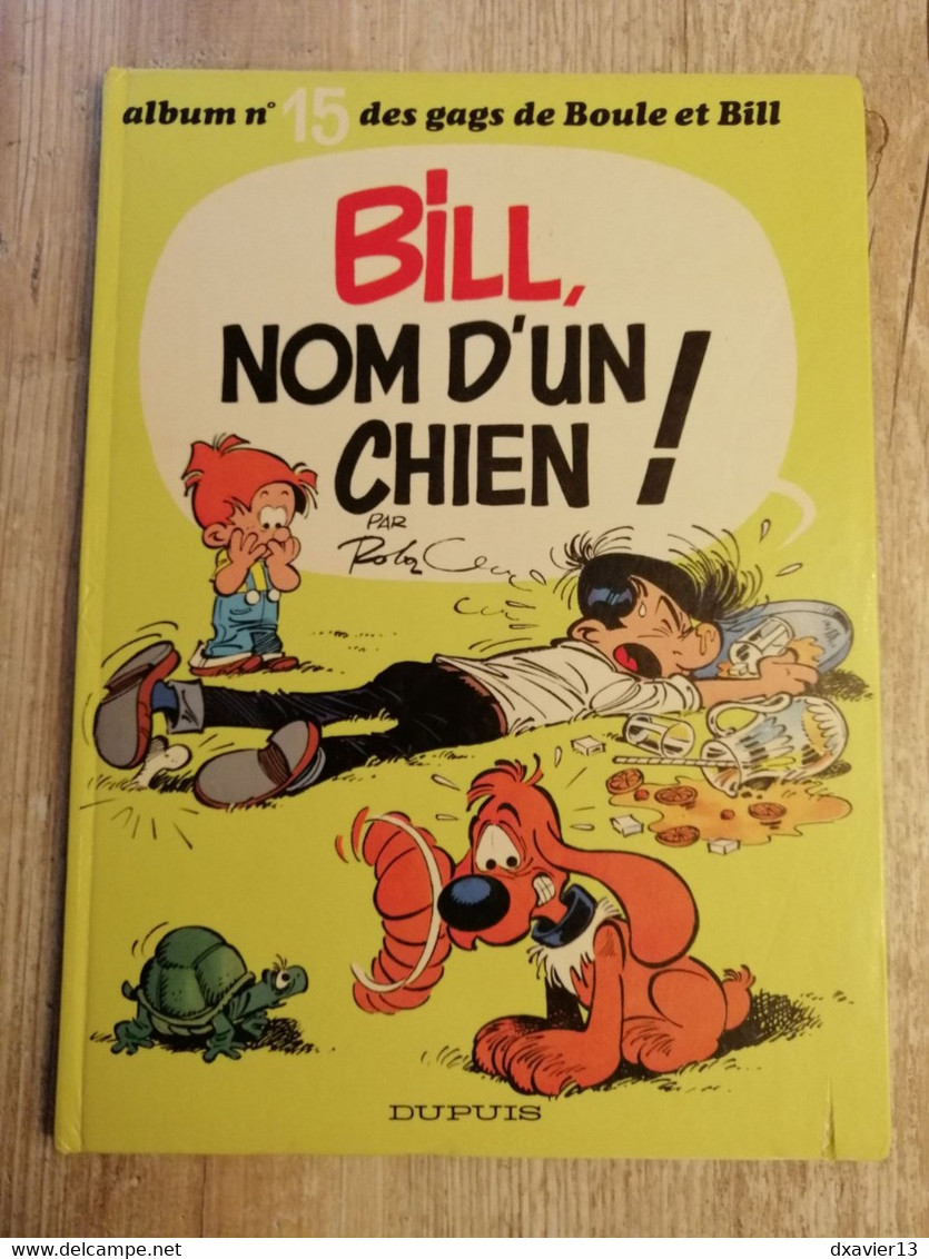 Bande Dessinée - Boule Et Bill 15 - Bill, Nom D'Un Chien! (1978) - Boule Et Bill