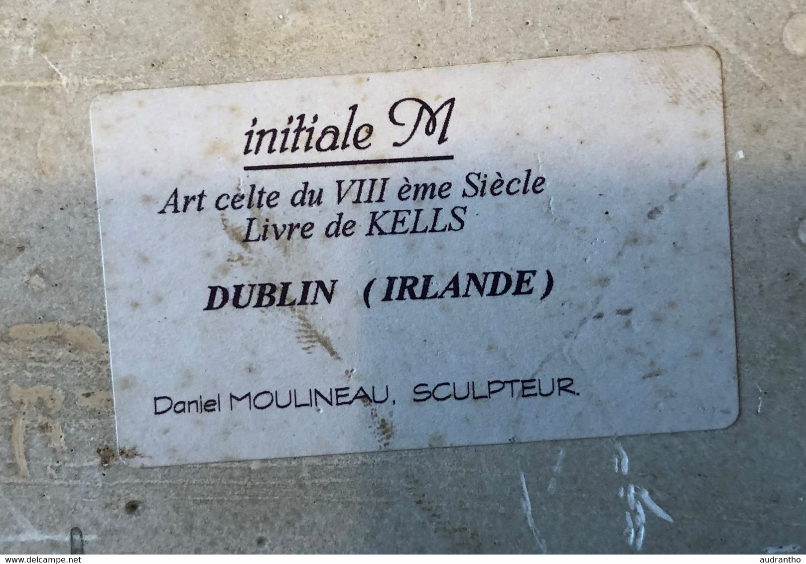 Sculpteur Daniel Moulineau Art Celte Du VIII ème Siècle Livre De Kells Dublin Initiale Lettre M - Sonstige & Ohne Zuordnung
