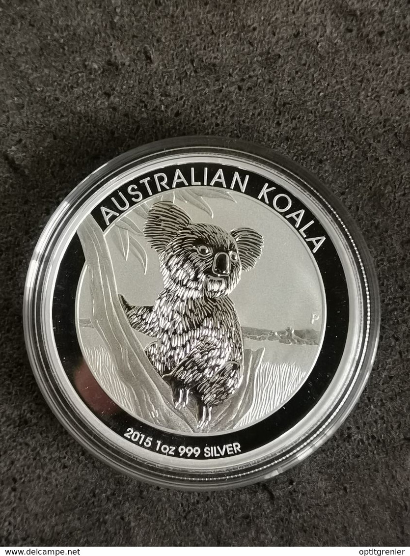 1 DOLLAR ARGENT KOALA 2015 ELISABETH II / AUSTRALIE / AVEC CERTIFICAT / 1 OZ 999 SILVER AUSTRALIA / SOUS CAPSULE - Autres & Non Classés