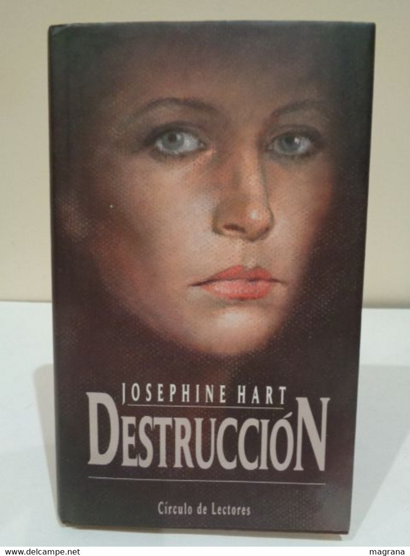 Destrucción. Josephine Hart. Círculo De Lectores 1992. 207 Pp. - Classici