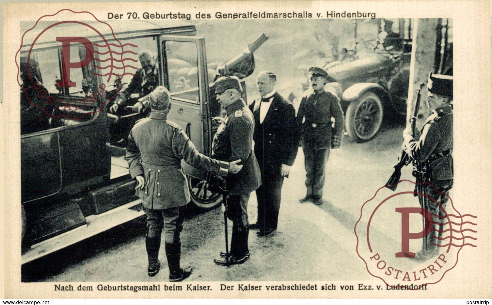 GERMANY DER 70. GEBURTSTAG DES GENERALFELDMARSCHALLS V HINDENBURG BEIM KAISER MIT LUDENDORFF - War 1914-18