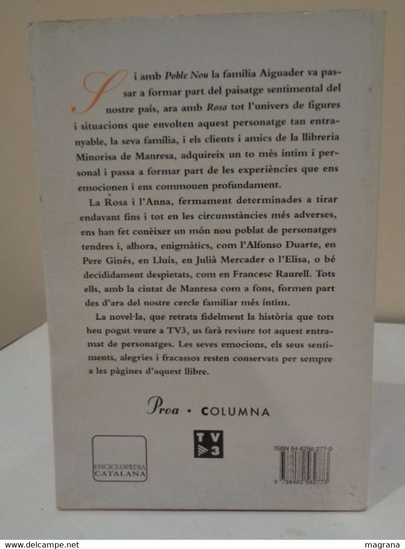 Rosa. El Gran èxit De TV3. Proa. Columna. Enciclopèdia Catalana. 1996. 248 Pàgines. - Novelas