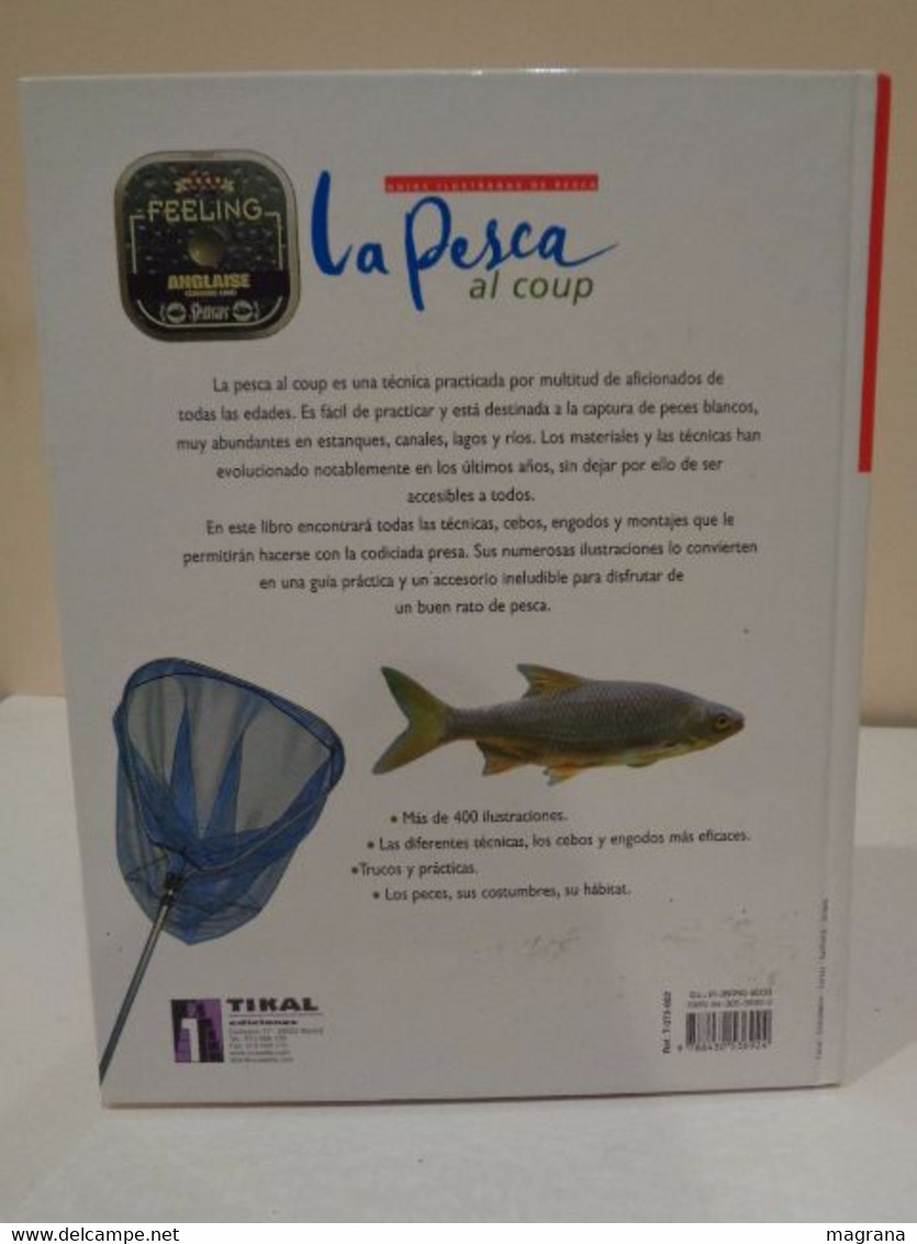 La pesca al Coup. Patrick Guillote. Guías ilustradas de pesca. Ediciones Tikal. 2003. 159 pp.