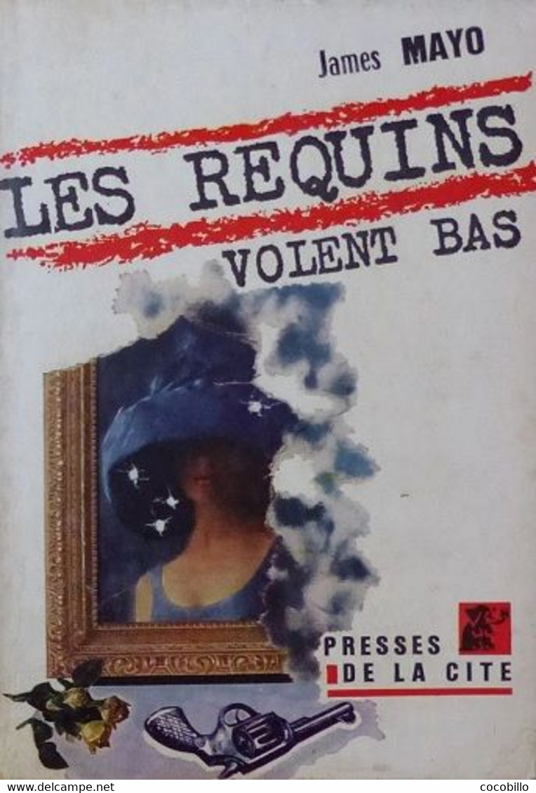 Les Requins Volent Bas - De James Mayo - Presses De La Cité N° 734 - 1965 - Presses De La Cité