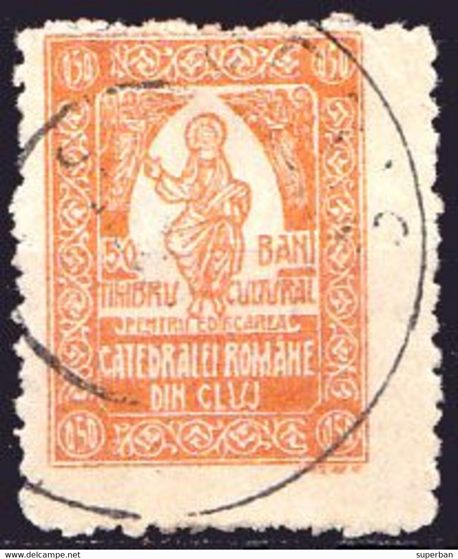 ROMANIA - CINDERELLA : TIMBRU CULTURAL PENTRU EDIFICAREA CATEDRALEI ROMÂNE DIN CLUJ - 50 BANI ~ 1920 (ai526a) - Fiscale Zegels