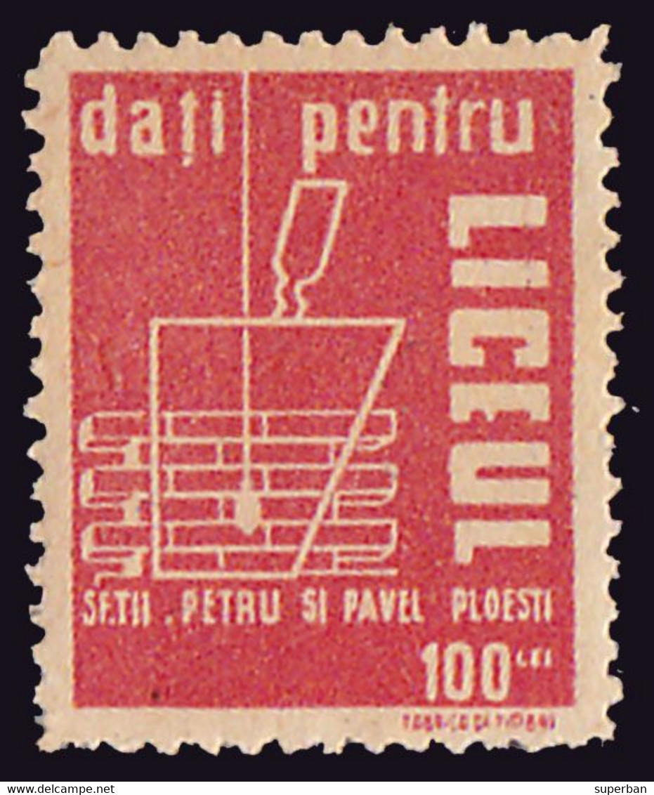 ROMANIA - CINDERELLA : DATI PENTRU LICEUL SFINTII PETRU SI PAVEL - PLOIESTI - 100 LEI ~ 1945 - '947 - RRR !!! (ai526h) - Fiscale Zegels