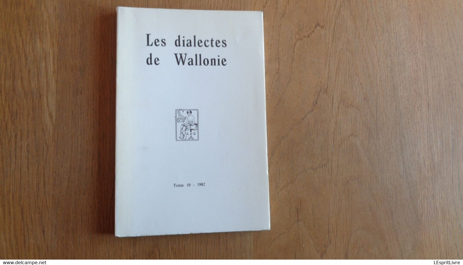 LES DIALECTES DE WALLONIE Tome 10 1982 Régionalisme Patois Wallon Littérature Vocabulaire Bois Borsu Pater Offaing - Belgique