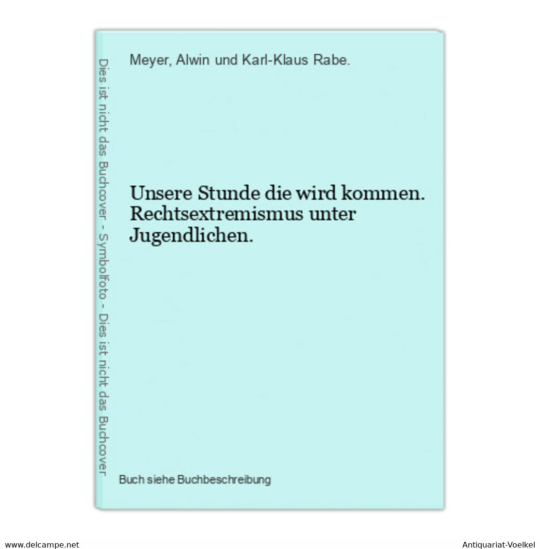 Unsere Stunde Die Wird Kommen. Rechtsextremismus Unter Jugendlichen. - 5. Wereldoorlogen