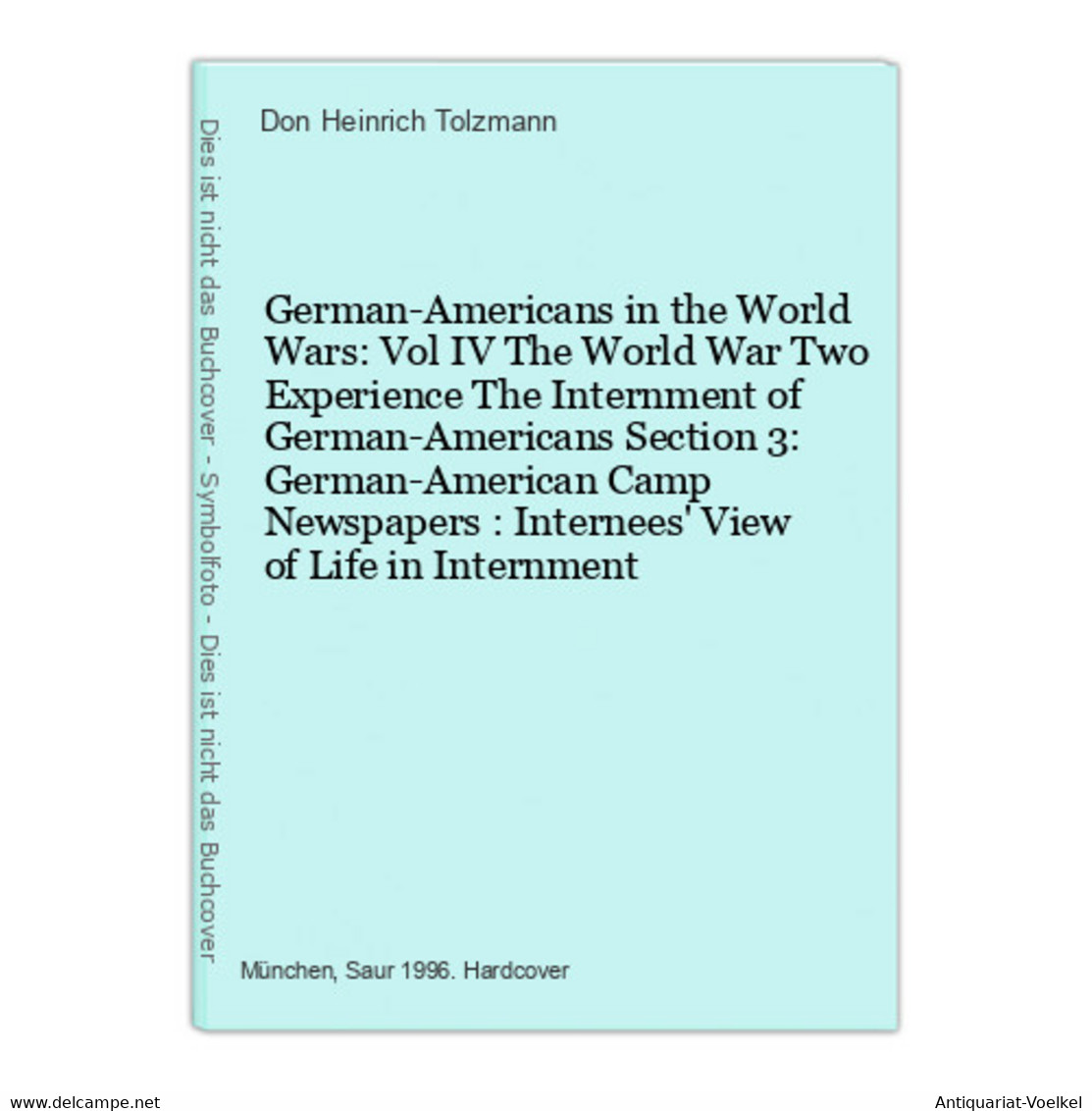 German-Americans In The World Wars: Vol IV The World War Two Experience The Internment Of German-Americans Sec - 5. Wereldoorlogen