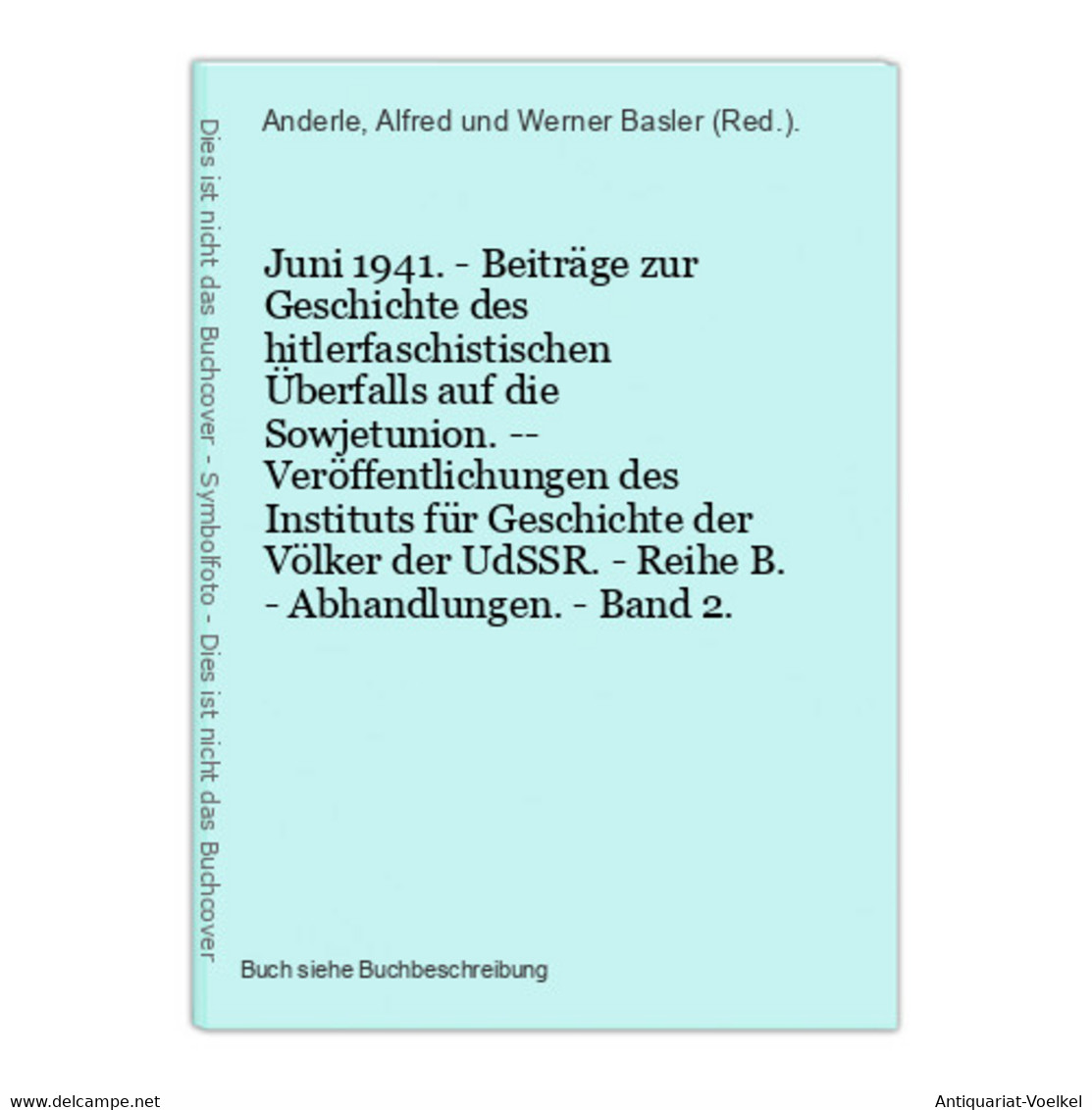 Juni 1941. - Beiträge Zur Geschichte Des Hitlerfaschistischen Überfalls Auf Die Sowjetunion. -- Veröffentlichu - 5. Zeit Der Weltkriege