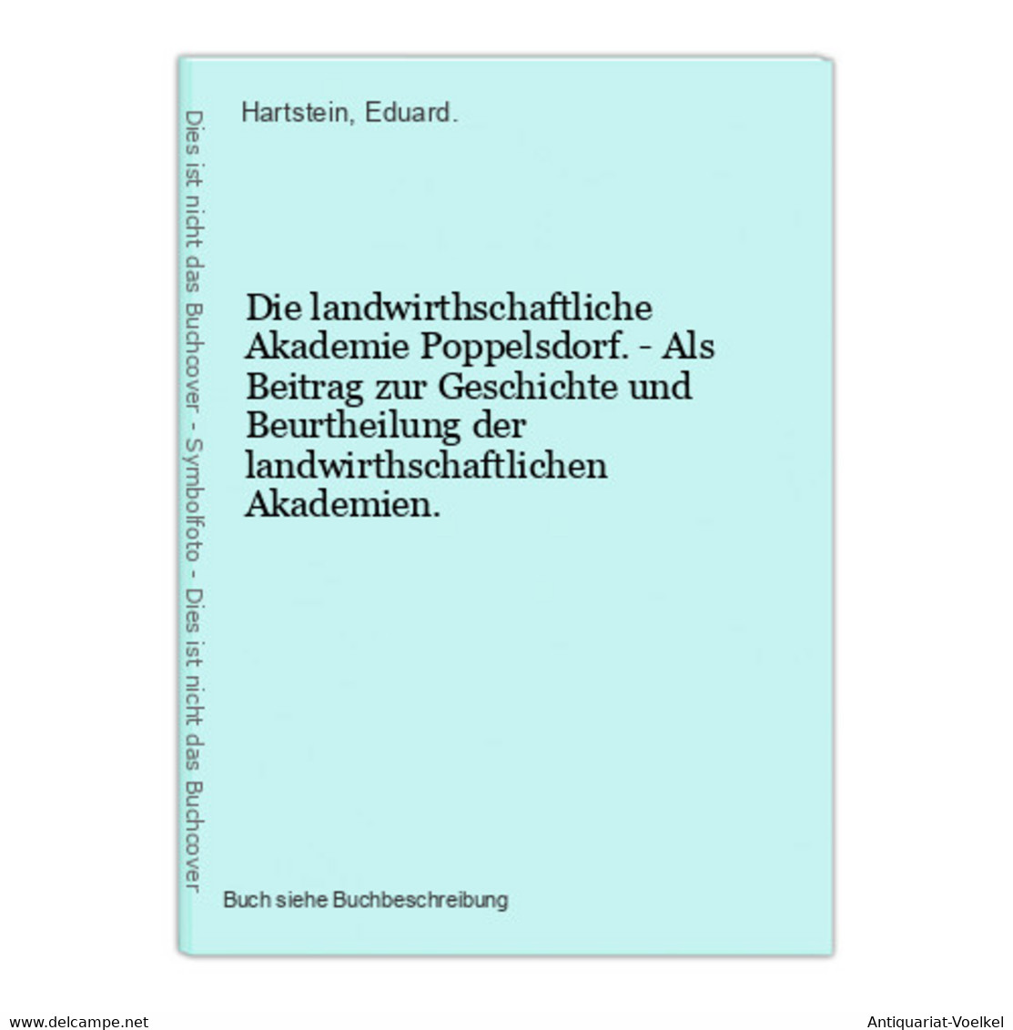 Die Landwirthschaftliche Akademie Poppelsdorf. - Als Beitrag Zur Geschichte Und Beurtheilung Der Landwirthscha - Nature