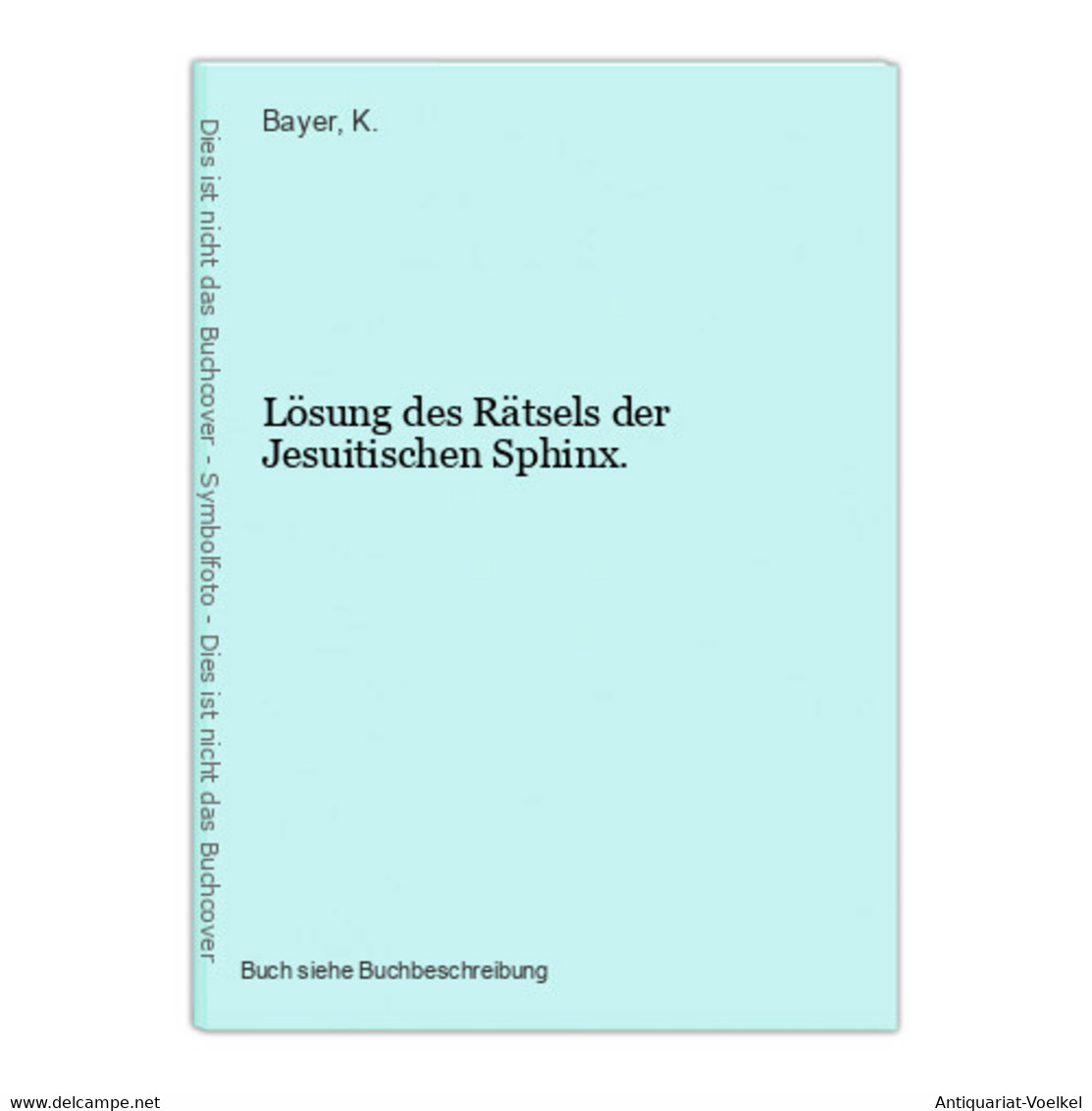 Lösung Des Rätsels Der Jesuitischen Sphinx. - 5. World Wars