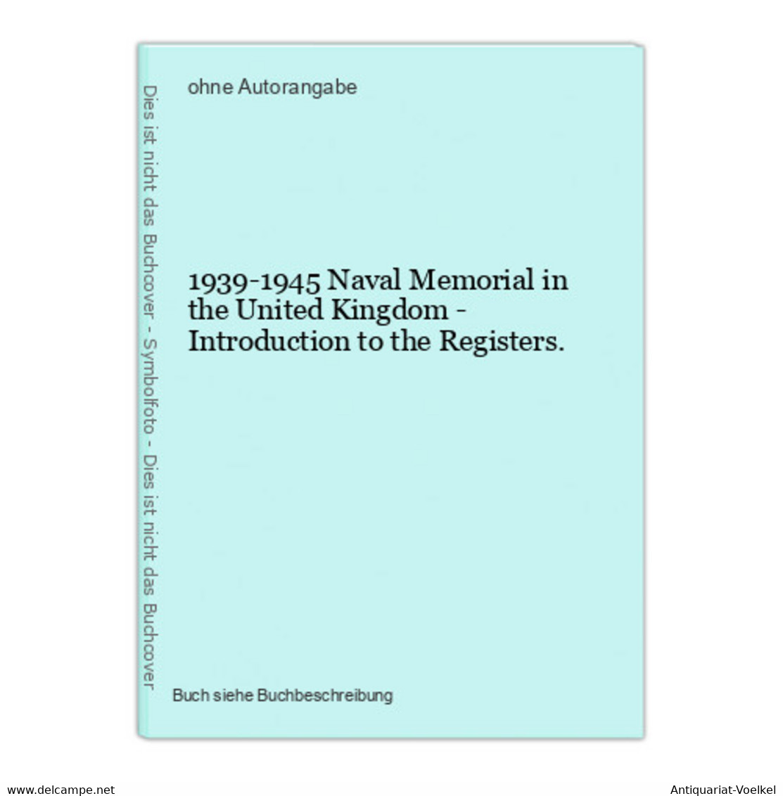 1939-1945 Naval Memorial In The United Kingdom - Introduction To The Registers. - 5. Guerre Mondiali
