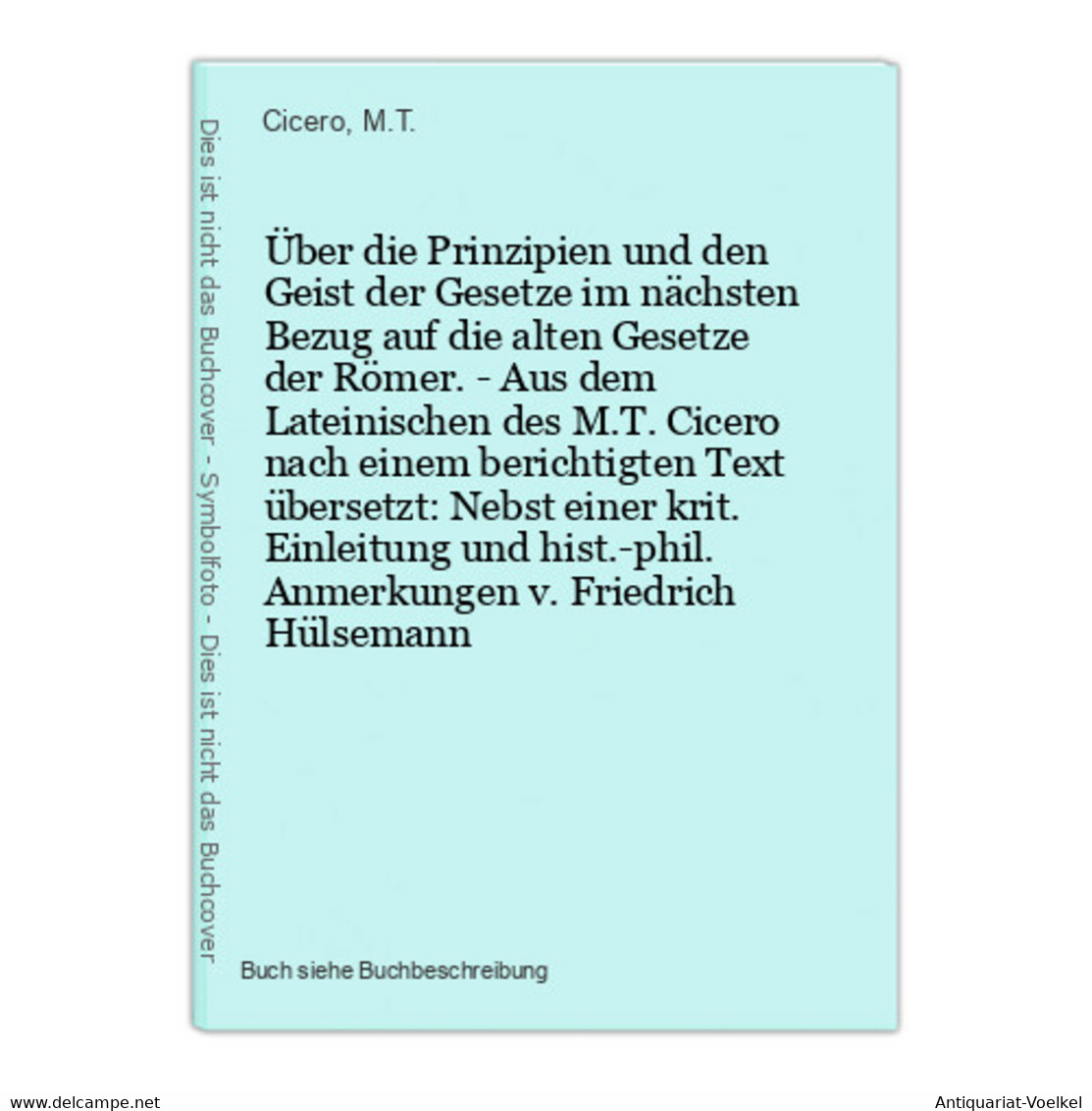 Über Die Prinzipien Und Den Geist Der Gesetze Im Nächsten Bezug Auf Die Alten Gesetze Der Römer. - Aus Dem Lat - 1. Antiquité