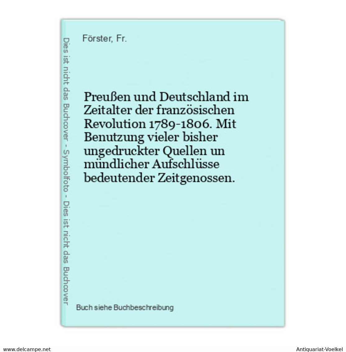 Preußen Und Deutschland Im Zeitalter Der Französischen Revolution 1789-1806. Mit Benutzung Vieler Bisher Unged - 4. 1789-1914