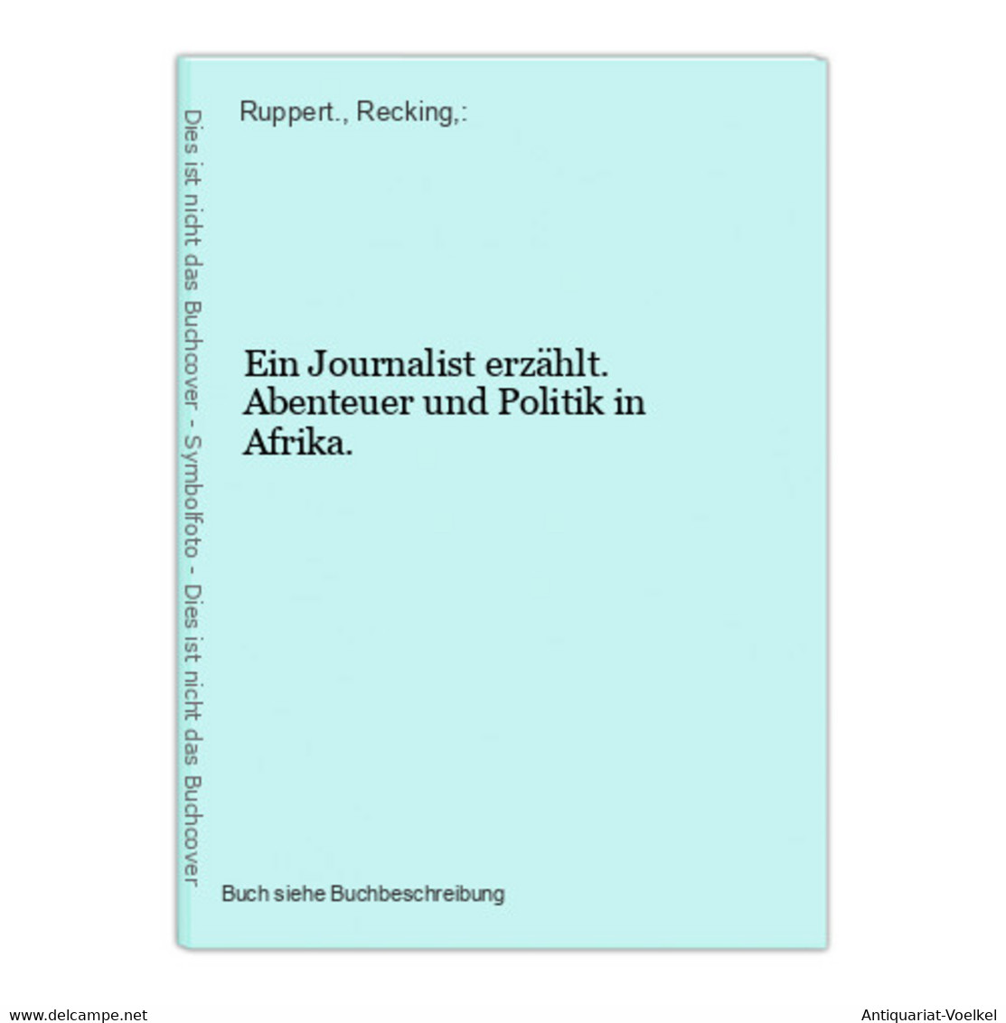 Ein Journalist Erzählt. Abenteuer Und Politik In Afrika. - 4. 1789-1914