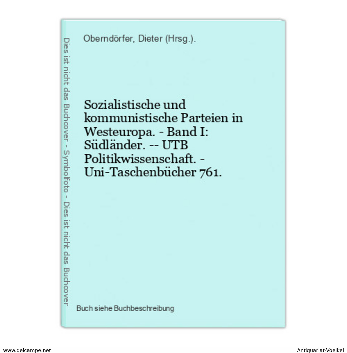 Sozialistische Und Kommunistische Parteien In Westeuropa. - Band I: Südländer. -- UTB Politikwissenschaft. - U - 4. 1789-1914