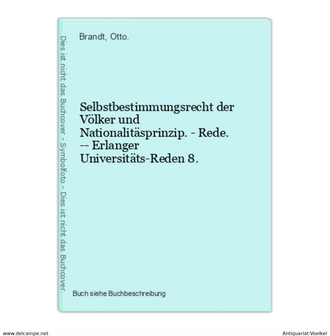 Selbstbestimmungsrecht Der Völker Und Nationalitäsprinzip. - Rede. -- Erlanger Universitäts-Reden 8. - 4. 1789-1914