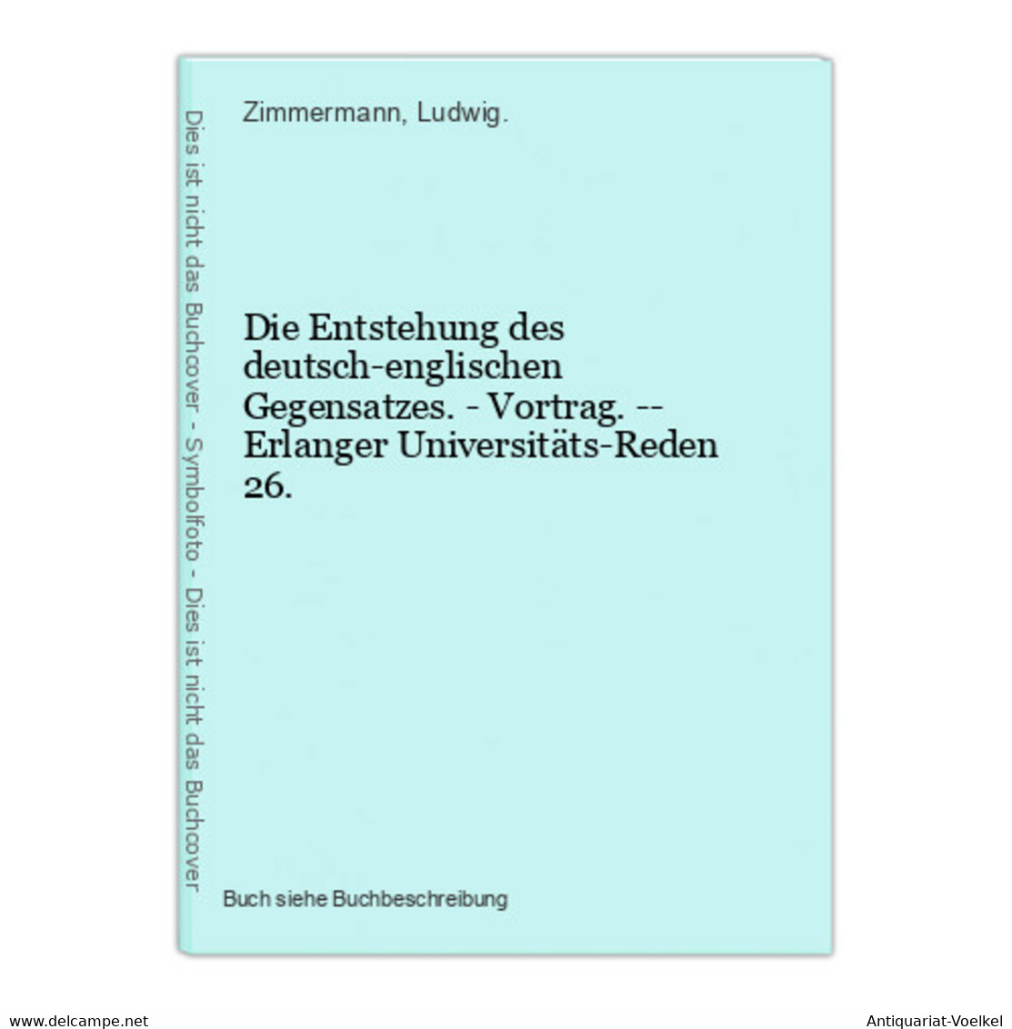 Die Entstehung Des Deutsch-englischen Gegensatzes. - Vortrag. -- Erlanger Universitäts-Reden 26. - 4. 1789-1914