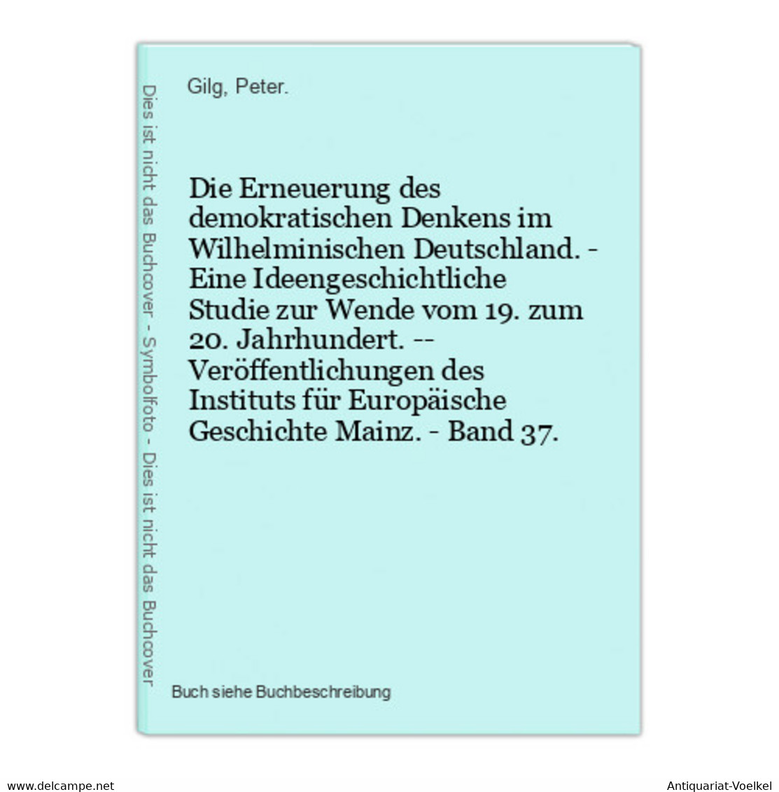 Die Erneuerung Des Demokratischen Denkens Im Wilhelminischen Deutschland. - Eine Ideengeschichtliche Studie Zu - 4. 1789-1914