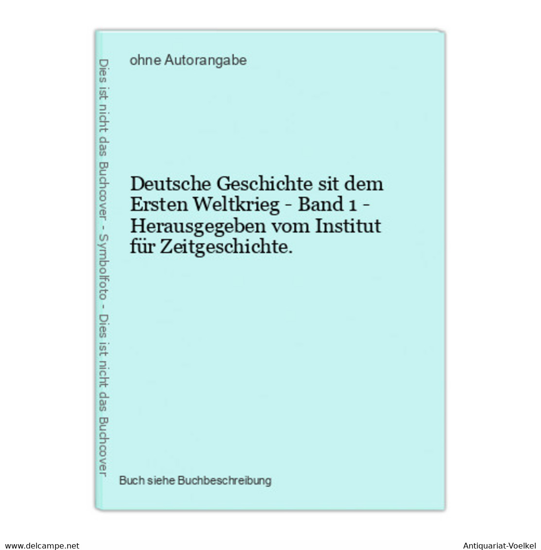 Deutsche Geschichte Sit Dem Ersten Weltkrieg - Band 1 - Herausgegeben Vom Institut Für Zeitgeschichte. - 4. 1789-1914