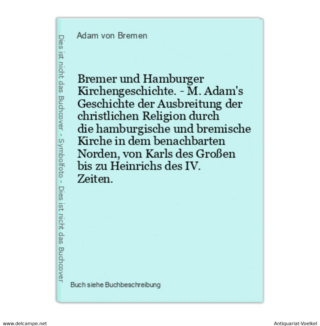 Bremer Und Hamburger Kirchengeschichte. - M. Adam's Geschichte Der Ausbreitung Der Christlichen Religion Durch - 4. 1789-1914