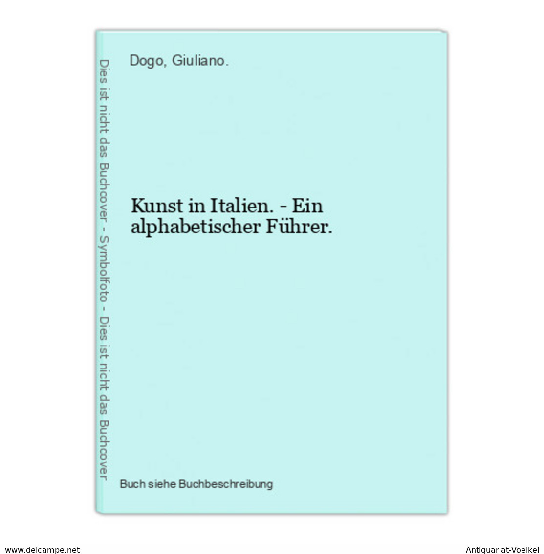 Kunst In Italien. - Ein Alphabetischer Führer. - Fotografía