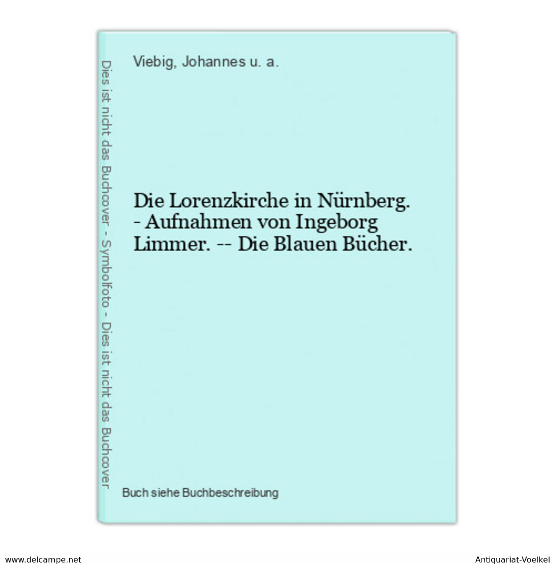 Die Lorenzkirche In Nürnberg. - Aufnahmen Von Ingeborg Limmer. -- Die Blauen Bücher. - Photographie