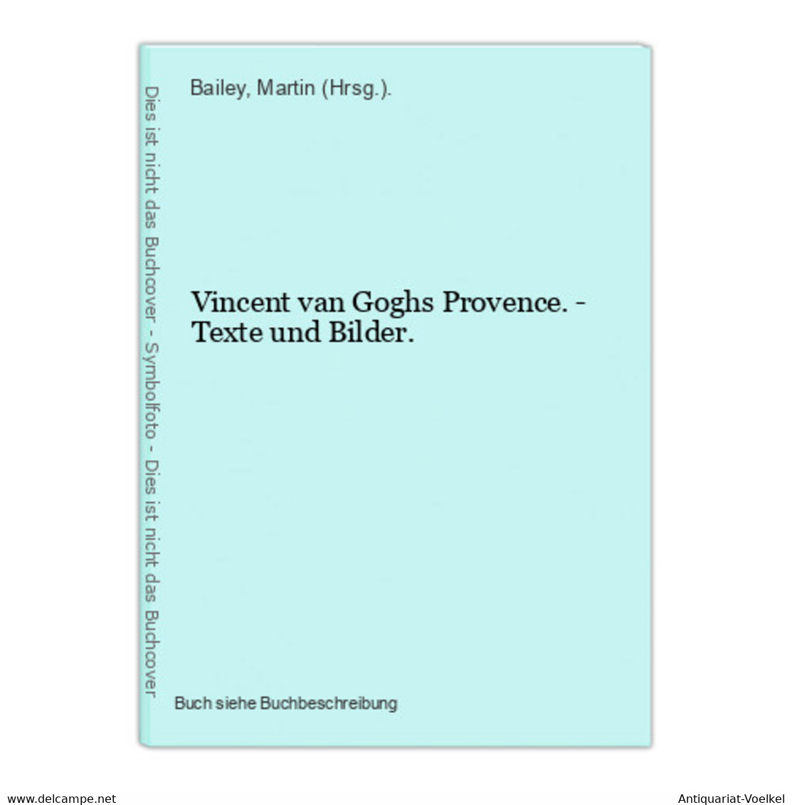 Vincent Van Goghs Provence. - Texte Und Bilder. - Fotografie