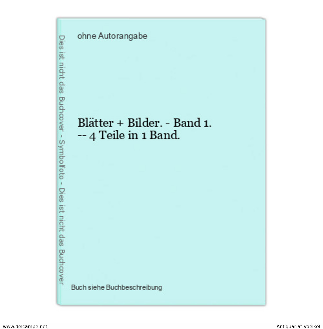 Blätter + Bilder. - Band 1. -- 4 Teile In 1 Band. - Photographie