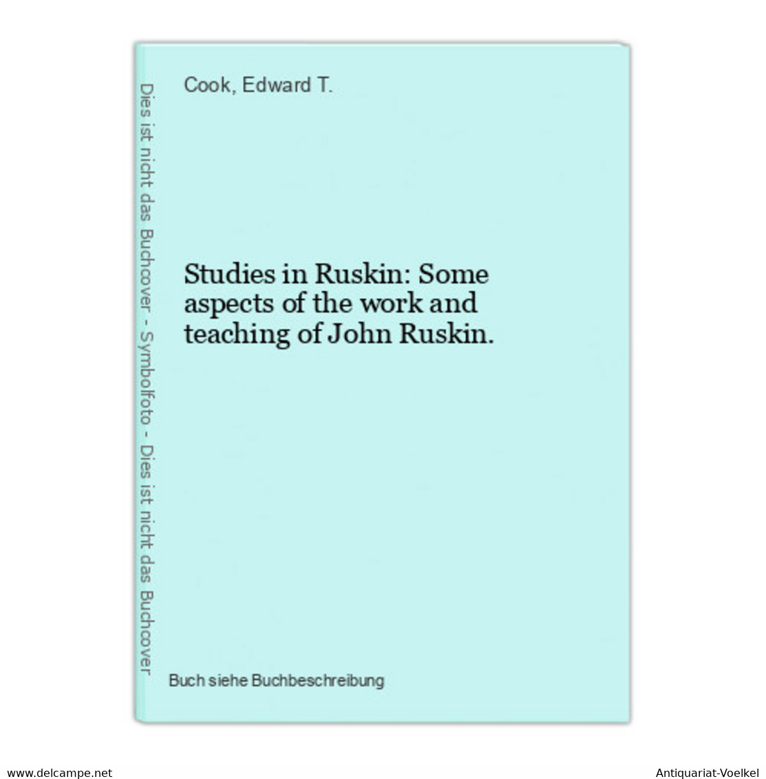 Studies In Ruskin: Some Aspects Of The Work And Teaching Of John Ruskin. - Fotografie