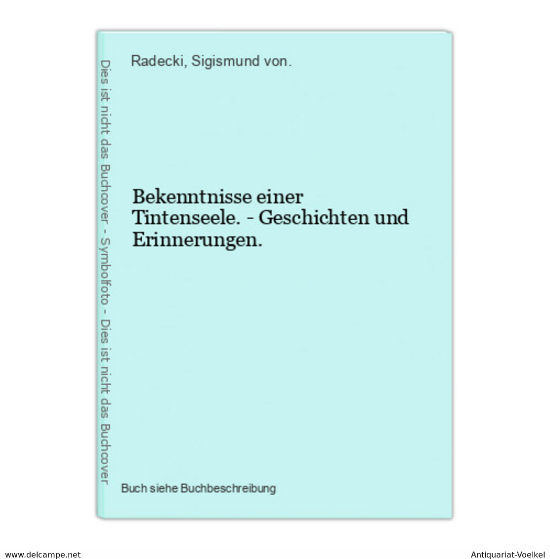 Bekenntnisse Einer Tintenseele. - Geschichten Und Erinnerungen. - Autores Internacionales