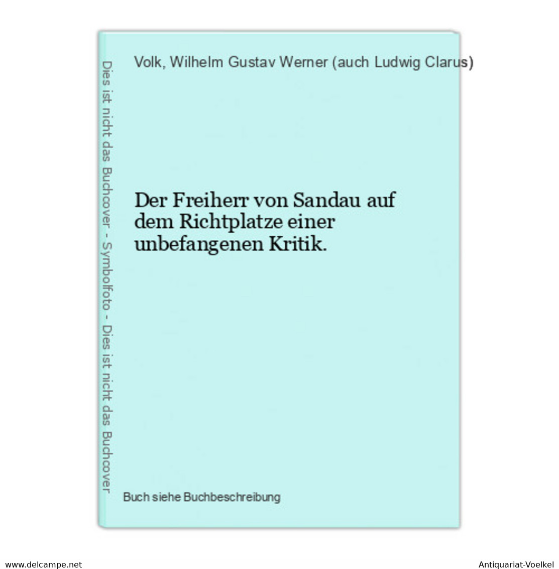 Der Freiherr Von Sandau Auf Dem Richtplatze Einer Unbefangenen Kritik. - Auteurs Int.