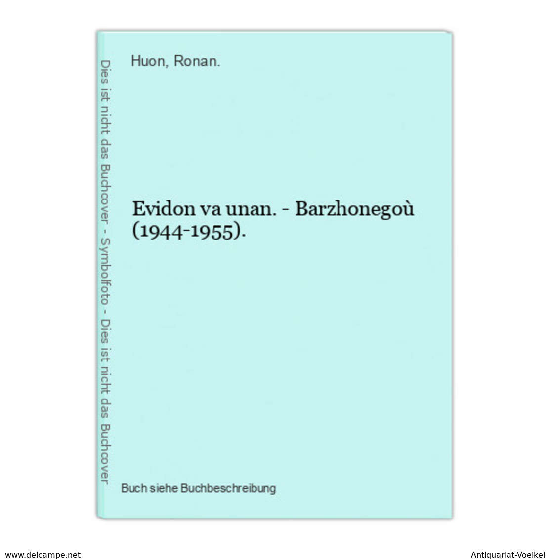 Evidon Va Unan. - Barzhonegoù (1944-1955). - Auteurs Int.