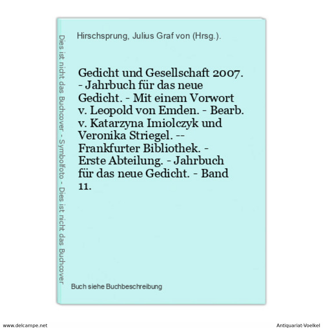 Gedicht Und Gesellschaft 2007. - Jahrbuch Für Das Neue Gedicht. - Mit Einem Vorwort V. Leopold Von Emden. - Be - Auteurs Int.