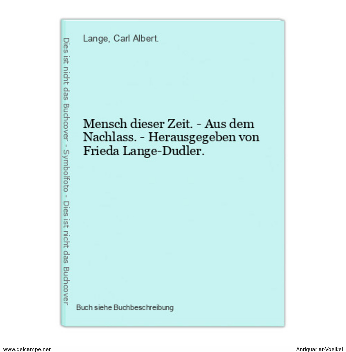 Mensch Dieser Zeit. - Aus Dem Nachlass. - Herausgegeben Von Frieda Lange-Dudler. - Autores Internacionales