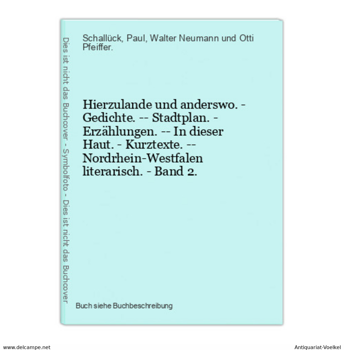 Hierzulande Und Anderswo. - Gedichte. -- Stadtplan. - Erzählungen. -- In Dieser Haut. - Kurztexte. -- Nordrhei - Auteurs Int.